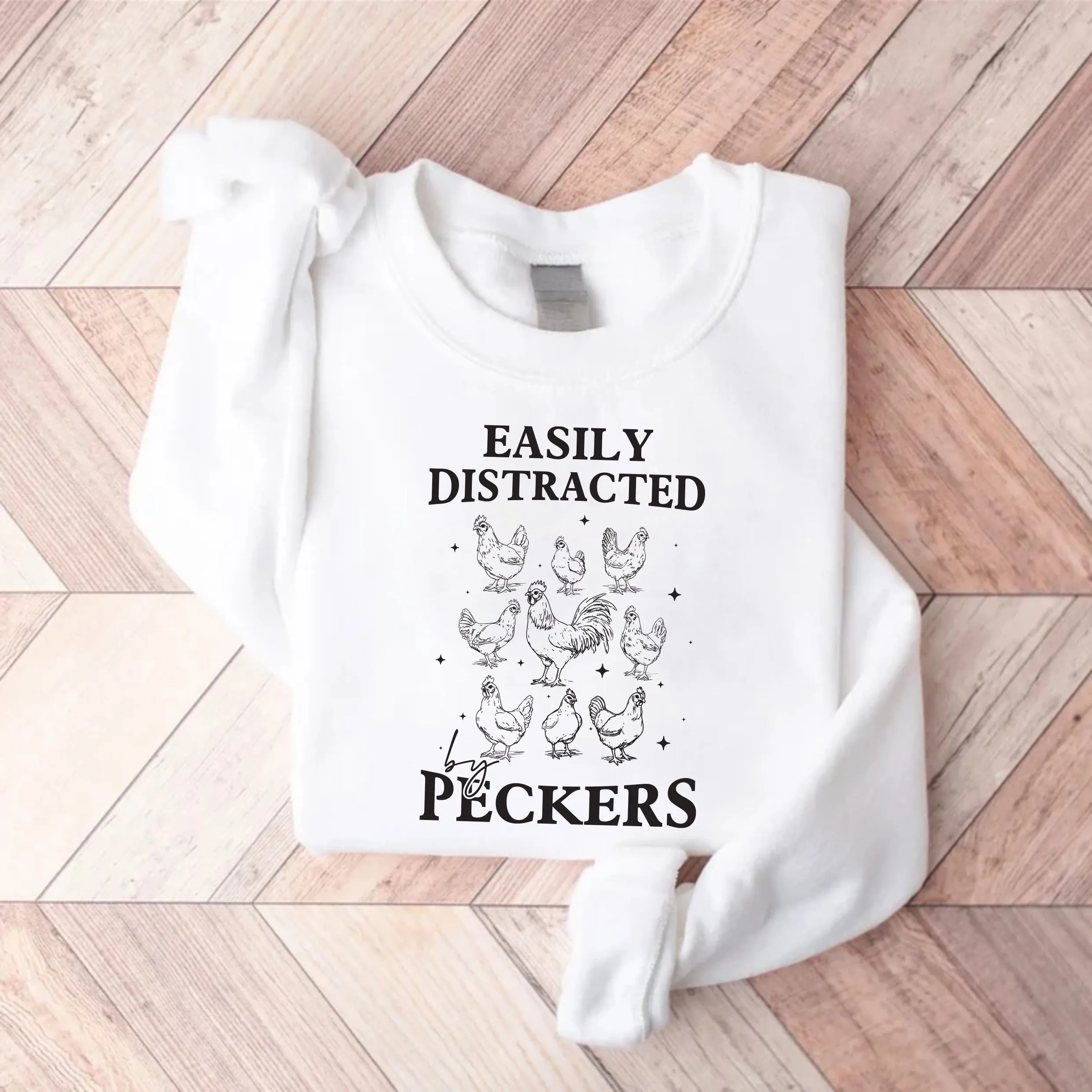 Easily Distracted By Peckers Sweatshirt, Funny Chicken Sweatshirt